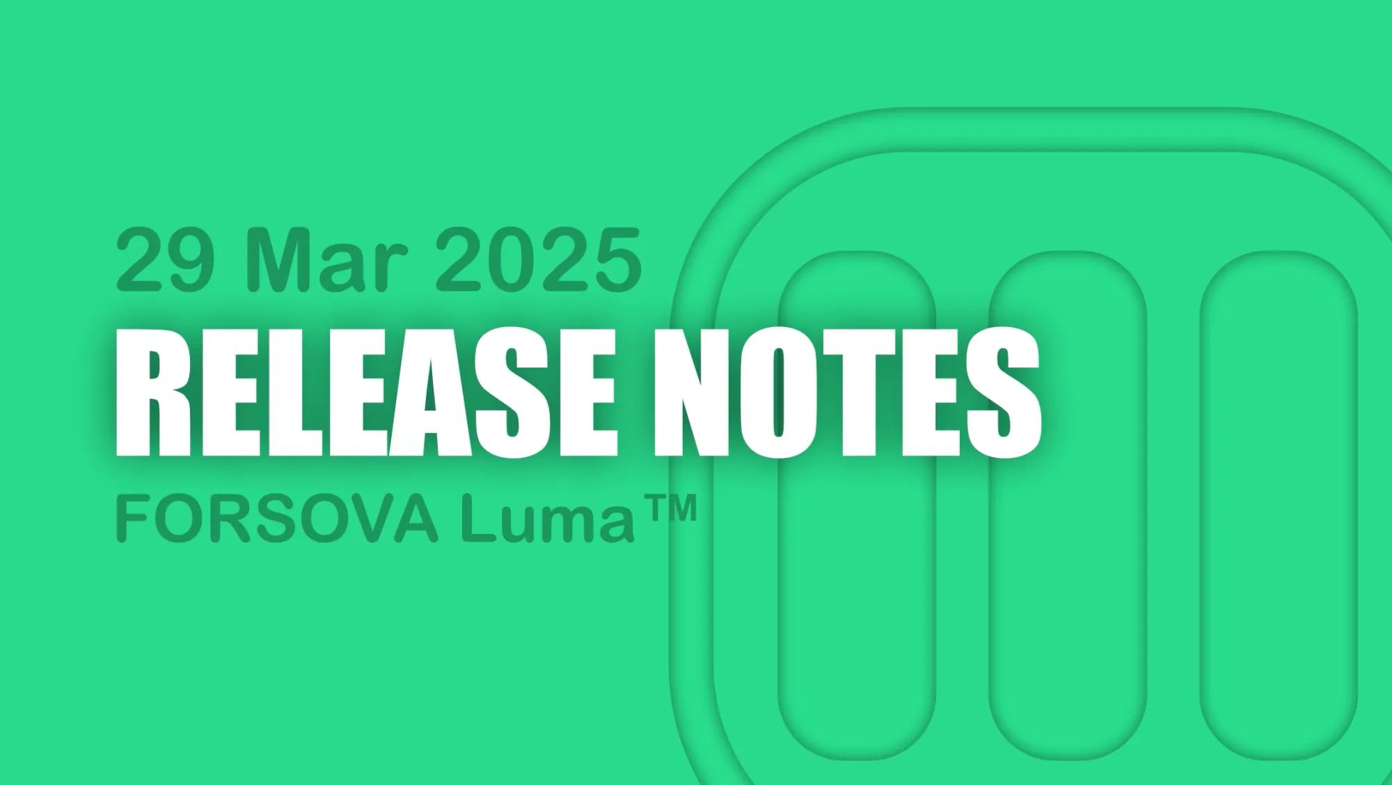 Forsova Luma 1.0.0 Release Notes